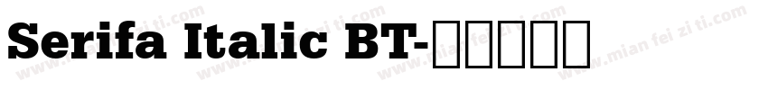 Serifa Italic BT字体转换